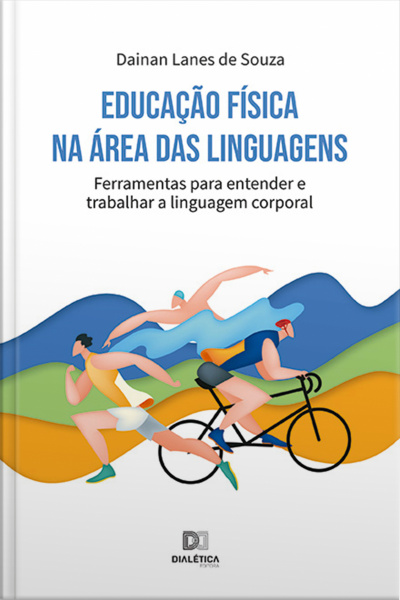 Educação Física Na Área Das Linguagens: Ferramentas Para Entender E Trabalhar A Linguagem Corporal