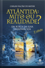 Atlântida Mito Ou Realidade?: Em Busca Da Ilha Perdida
