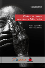 A Violência E O Abandono Contra O Idoso No Âmbito Familiar