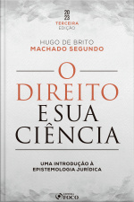 O Direito E Sua Ciência: Uma Introdução À Epistemologia Jurídica