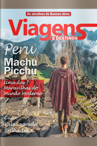 Viagens e Destinos Ed. 36 - MACHU PICCHU