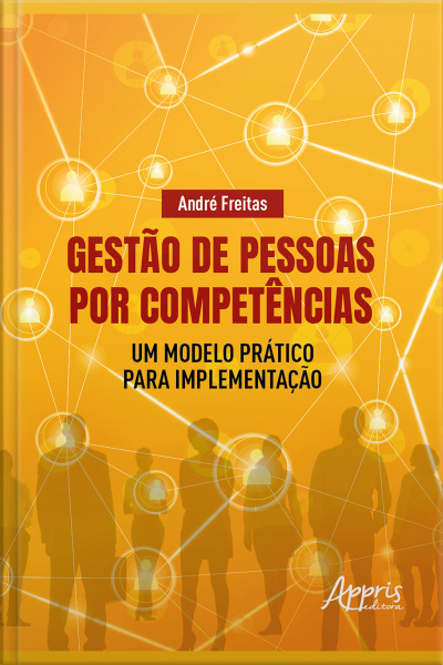 Gestão De Pessoas Por Competências: Um Modelo Prático Para Implementação