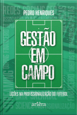 Gestão Em Campo: Lições Na Profissionalização Do Futebol