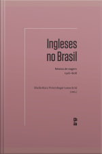 Ingleses No Brasil: Relatos De Viagem, 1526-1608