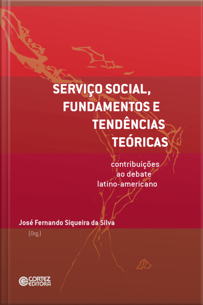 Serviço Social, Fundamentos E Tendências Teóricas: Contribuições Ao Debate Latino-americano