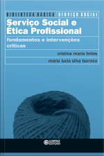 Serviço Social E Ética Profissional: Fundamentos E Intervenções Críticas