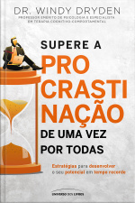 Supere a procrastinação de uma vez por todas