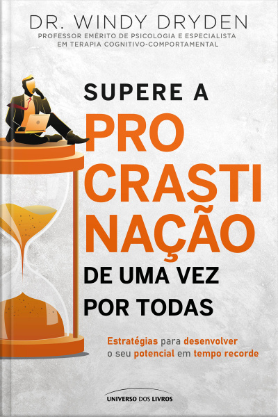 Supere a procrastinação de uma vez por todas