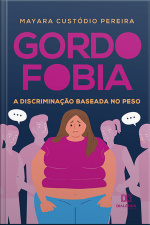 Gordofobia: A Discriminação Baseada No Peso