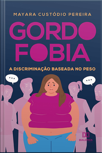 Gordofobia: A Discriminação Baseada No Peso