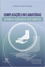 Complicações Inflamatórias Sistêmicas Associadas Ao Pé Diabético: Cuidados Holísticos Do Pé Diabético Na Atenção Primária De Saúde