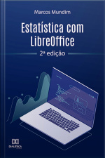 Estatística Com Libreoffice: 2ª Edição