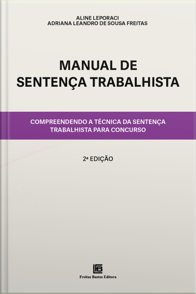 Manual De Sentença Trabalhista: Compreendendo A Técnica Da Sentença Trabalhista Para Concurso
