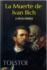 La Muerte De Ivan Ilych: Tolstoi