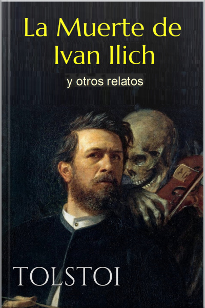 La Muerte De Ivan Ilich: León Tolstói
