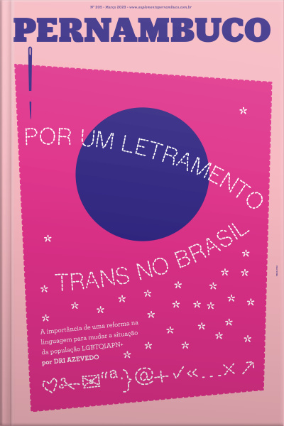 Suplemento Pernambuco #205: Por Um Letramento Trans No Brasil