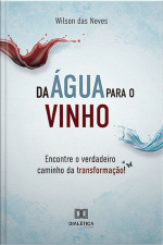 Da Água Para O Vinho: Encontre O Verdadeiro Caminho Da Transformação!