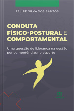 Conduta Físico-postural E Comportamental: Uma Questão De Liderança Na Gestão Por Competências No Esporte