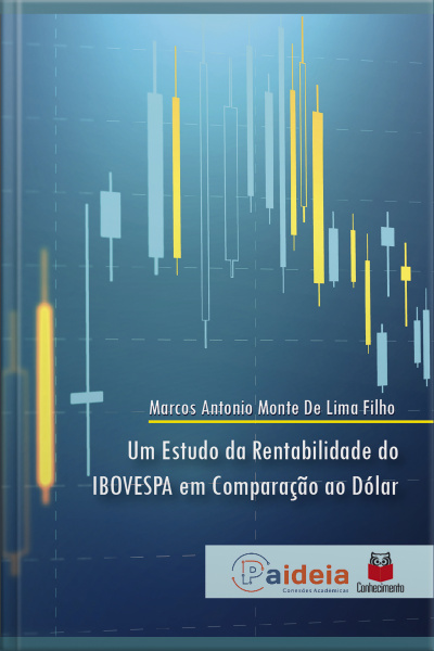 Um Estudo Da Rentabilidade Do Ibovespa Em Comparação Ao Dólar