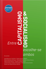 Entre Capitalismo e Socialismo escolhe-se ambos