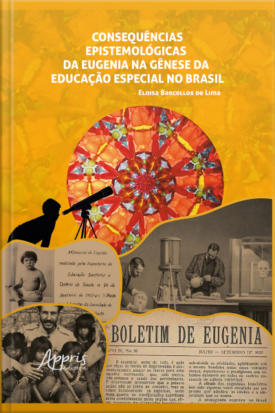 Consequências Epistemológicas Da Eugenia Na Gênese Da Educação Especial No Brasil