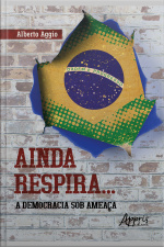 Ainda Respira... A Democracia Sob Ameaça
