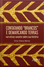 Contatando brancos E Demarcando Terras: Narrativas Xavante Sobre Sua História