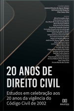 20 Anos De Direito Civil: Estudos Em Celebração Aos 20 Anos Da Vigência Do Código Civil De 2002