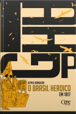 O Brasil Heroico Em 1817