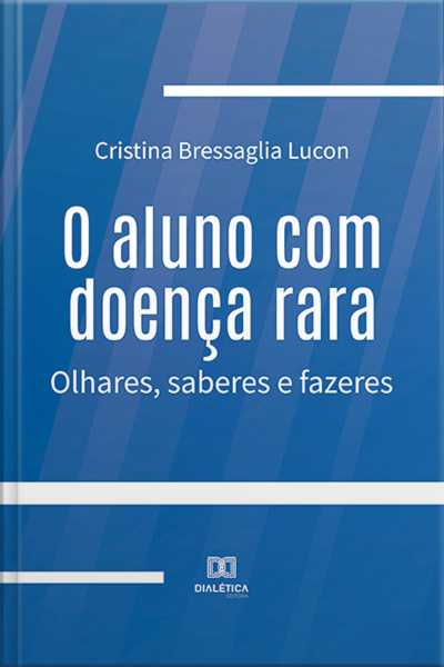 O Aluno Com Doença Rara: Olhares, Saberes E Fazeres