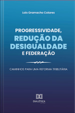 Progressividade, Redução Da Desigualdade E Federação: Caminhos Para Uma Reforma Tributária