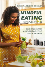 Mindful Eating Para Gestantes: Orientações Para Alimentação E Estilo De Vida Saudável