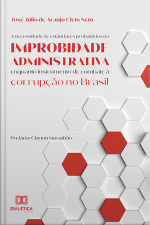 A Necessidade De Estândares Probatórios Na Improbidade Administrativa Enquanto Instrumento De Combate À Corrupção No Brasil