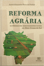 Reforma Agrária: Os Dilemas Dos Assentamentos Rurais Em Mato Grosso Do Sul