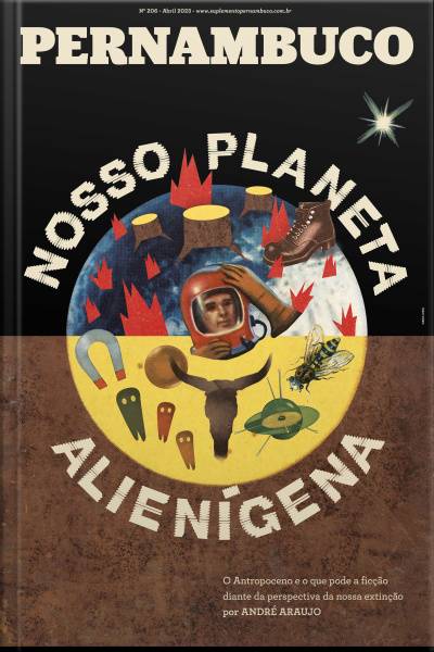 Suplemento Pernambuco #206: Nosso Planeta Alienígena