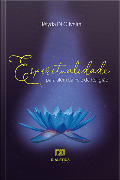 Espiritualidade: Para Além Da Fé E Da Religião