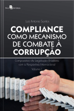 Compliance Como Mecanismo De Combate À Corrupção: Comparativo Da Legislação Brasileira Com A Perspectiva Internacional