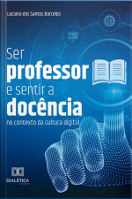Ser Professor E Sentir A Docência No Contexto Da Cultura Digital
