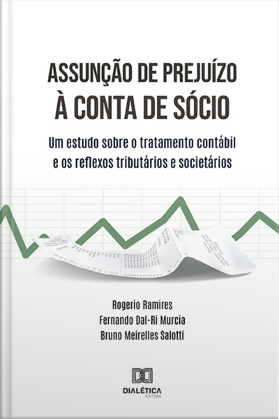 Assunção De Prejuízo À Conta De Sócio: Um Estudo Sobre O Tratamento Contábil E Os Reflexos Tributários E Societários