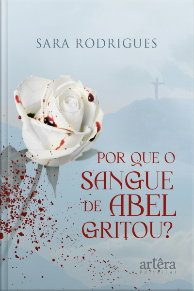 Por Que O Sangue De Abel Gritou?