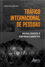 Tráfico Internacional De Pessoas: Modalidades E Enfrentamentos