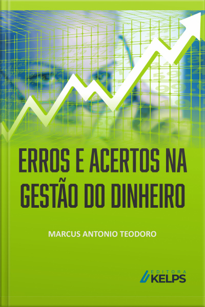 Erros E Acertos Na Gestão Do Dinheiro