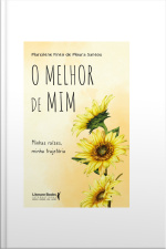 O Melhor De Mim: Minhas Raízes, Minha Trajetória