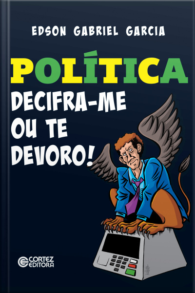 Política: Decifra-me Ou Te Devoro