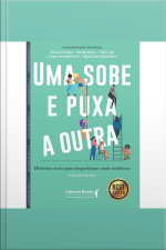 Uma Sobe E Puxa A Outra: Histórias Reais Para Impulsionar Mais Mulheres