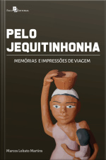 Pelo Jequitinhonha: Memórias E Impressões De Viagem