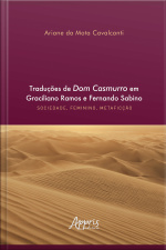 Traduções De Dom Casmurro Em Graciliano Ramos E Fernando Sabino: Sociedade, Feminino, Metaficção