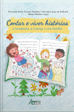 Contar E Viver Histórias: O Terapeuta, A Criança E Sua Família