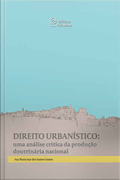 Direito Urbanístico: Uma Análise Crítica Da Produção Doutrinária Nacional