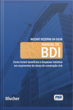 Manual De Bdi: Como Incluir Benefícios E Despesas Indiretas Em Orçamentos De Obras De Construção Civil